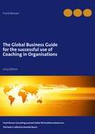 Frank Bresser: The global business guide for the successful use of coaching in organisations 