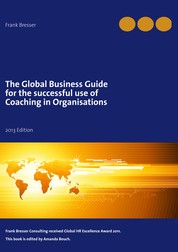 The global business guide for the successful use of coaching in organisations - 2013 Edition