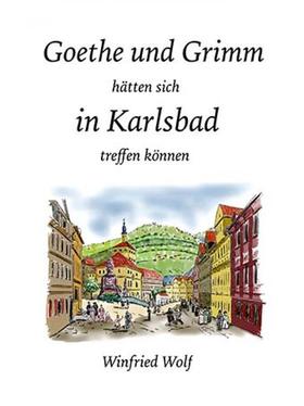 Goethe und Grimm hätten sich in Karlsbad und Teplitz treffen können