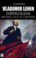 Vladimir Lenin: Imperialism: The Final Stage of Capitalism. Illustrated 