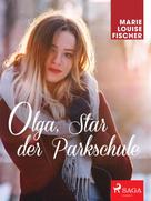 Marie Louise Fischer: Olga, Star der Parkschule ★★★★