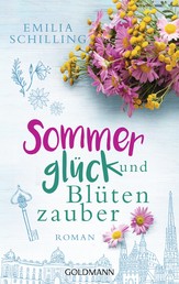 Sommerglück und Blütenzauber - Roman
