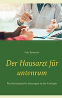 Fritz Reinecke: Der Hausarzt für untenrum 