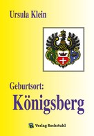 Ursula Klein: Geburtsort: Königsberg ★★★★★