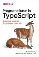 Boris Cherny: Programmieren in TypeScript 