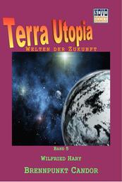 Brennpunkt Candor - Terra-Utopia - Band 5