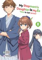 Kyosuke Kamishiro: My Stepmom's Daughter Is My Ex: Volume 8 