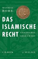 Mathias Rohe: Das islamische Recht 