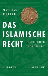 Das islamische Recht - Geschichte und Gegenwart
