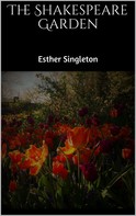 Esther Singleton: The Shakespeare Garden 