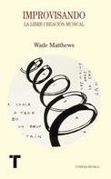 Wade Matthews: Improvisando 