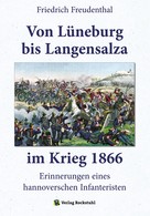 Friedrich Freudenthal: Von Lüneburg bis Langensalza im Krieg 1866 