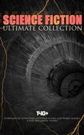 Edgar Wallace: SCIENCE FICTION Ultimate Collection: 140+ Intergalactic Adventures, Dystopian Novels, Lost World Classics & Post-Apocalyptic Stories ★