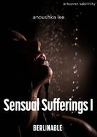 Anoushka Lee: Sensual Sufferings - Episode 1 