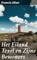 Francis Allan: Het Eiland Texel en Zijne Bewoners 