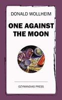 Donald Wollheim: One Against the Moon 