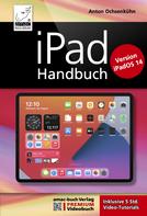 Anton Ochsenkühn: iPad Handbuch mit iPadOS 14 - PREMIUM Videobuch: Buch + 5 h Videotutorials ★★★★★
