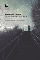 Xuan Carlos Crespos: La parabólica caída de X 