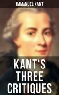 Immanuel Kant: Kant's Three Critiques 