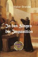 Walter Brendel: In den Fängen der Inquisition 