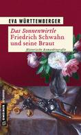 Eva Württemberger: Das Sonnenwirtle - Friedrich Schwahn und seine Braut ★★★★★