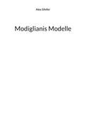 Alex Gfeller: Modiglianis Modelle 