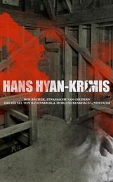 Hans Hyan-Krimis: Der Rächer, Das Rätsel von Ravensbrok & Mord im Bankhaus Lindström - Strafsache van Geldern