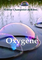 Sixtine Champetier de Ribes: Oxygène 