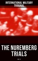 International Military Tribunal: The Nuremberg Trials (Vol.10) 