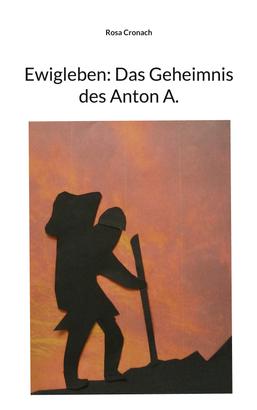 Ewigleben: Das Geheimnis des Anton A.