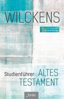 Ulrich Wilckens: Studienführer Altes Testament 