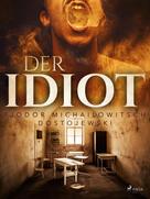 Fjodor M Dostojewski: Der Idiot ★★★★★