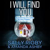I Will Find You - An addictive psychological crime thriller to keep you gripped (Unabridged)
