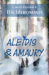 Aleidis & Amaury: Bächleromanze