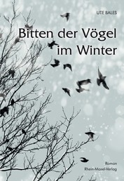 Bitten der Vögel im Winter - Roman