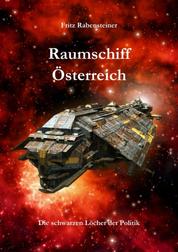Raumschiff Österreich - Die schwarzen Löcher der Politik