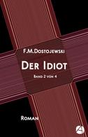 Fjodor Dostojewski: Der Idiot. Band 2 von 4 