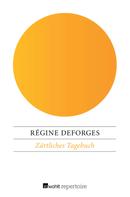Régine Deforges: Zärtliches Tagebuch 