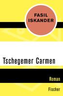 Fasil Iskander: Tschegemer Carmen 