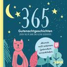 Kampenwand Verlag: 365 Gutenachtgeschichten - Jeden Tag im Jahr eine kleine Geschichte 