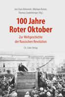 Jan C. Behrends: 100 Jahre Roter Oktober 