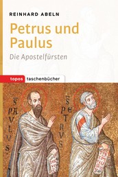 Petrus und Paulus - Die Apostelfürsten