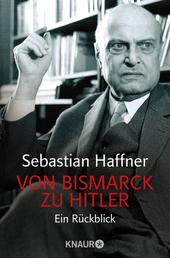Von Bismarck zu Hitler - Ein Rückblick