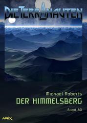 DIE TERRANAUTEN, Band 80: DER HIMMELSBERG - Die große Science-Fiction-Saga!