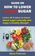 Maria Peterson: GUIDE ON HOW TO LOWER BLOOD SUGAR 