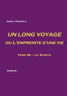 Ariel Prunell: UN LONG VOYAGE ou L'empreinte d'une vie - tome 25 