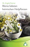 Dr. Angela Fetzner: Meine liebsten heimischen Heilpflanzen 