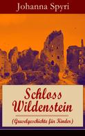 Johanna Spyri: Schloss Wildenstein (Gruselgeschichte für Kinder) ★★★★★