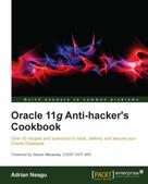 Adrian Neagu: Oracle 11g Anti-hacker's Cookbook 