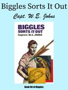 Capt. W.E. Johns: Biggles Sorts It Out 